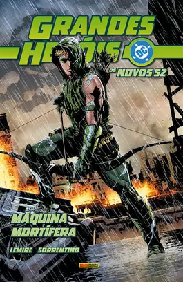 Grandes Heróis DC 31: Os Novos 52 - Arqueiro Verde: Máquina Mortifera