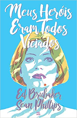 Meus Heróis Eram Todos Viciados