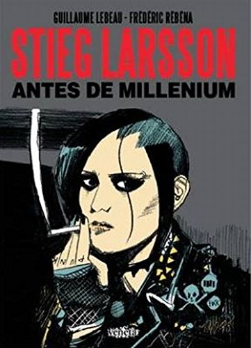 Stieg Larson: Antes de Millenium
