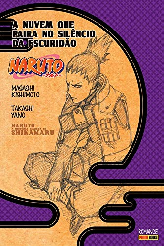 Naruto: A História Secreta de Shikamaru: A Nuvem Que Paira No Silêncio Da Escuridão