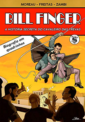 Bill Finger - A História Secreta Do Cavaleiro Das Trevas