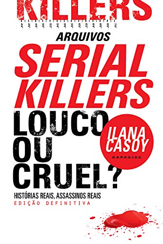 Serial Killers: Louco ou Cruel