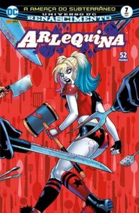 Arlequina 7 Renascimento: A Ameaça do Subterrâneo