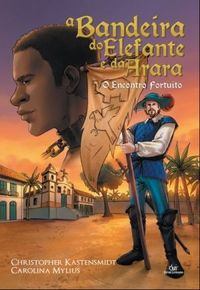 A Bandeira do Elefante e da Arara: O Encontro Fortuito