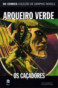 Arqueiro Verde 52 : Os Caçadores