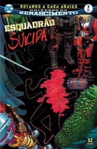 Esquadrão Suicida 07: Botando A Casa Abaixo - Renascimento
