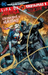 Liga da Justiça vs Esquadrão Suicida 01: Condenados Ao Heroísmo - Renascimento