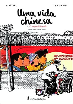 Uma Vida Chinesa 02: O Tempo Do Partido