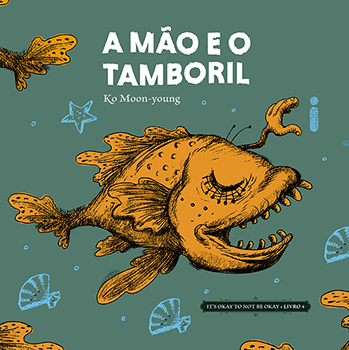 Coleção It’s Okay To Not Be Okay 04: A Mão e o Tamboril