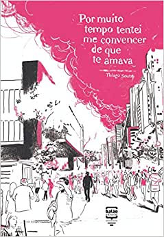 Por Muito Tempo Tentei me Convencer de que te Amava