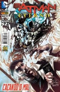 Batman Eterno 44: Caçando o Mal - Os Novos 52!