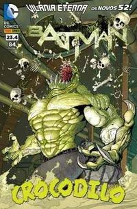 Batman 23.4: Crocodilo - Os Novos 52!