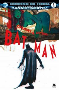 Grandes Astros Batman 07: Confins da Terra - Renascimento