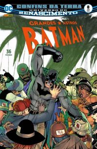 Grandes Astros Batman 08: Confins da Terra - Renascimento
