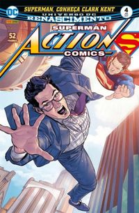 Superman Action Comics 04: Superman, Conheça Clark Kent - Renascimento