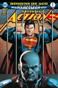 Superman Action Comics 07: Homens de Aço - Renascimento