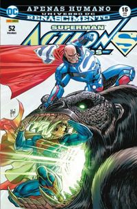 Superman Action Comics 15: Apenas Humano - Renascimento