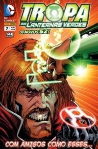 Tropa dos Lanternas Verdes 07: Com Amigos Como Esses - Novos 52