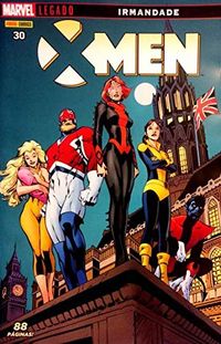 X-Men 30: Irmandade  - Legado