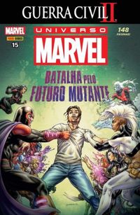 Universo Marvel 15: Batalha Pelo Futuro Mutante - Guerra Civil II