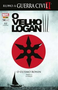 O Velho Logan 14: O Último Ronin - Parte 2 - O Poço - Rumo a Guerra Civil II