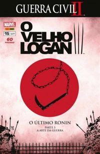 O Velho Logan 15: O Último Ronin - Parte 3: A Arte da Guerra - Guerra Civil II