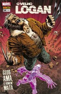 O Velho Logan 34: Glob Ama, o Homem Mata