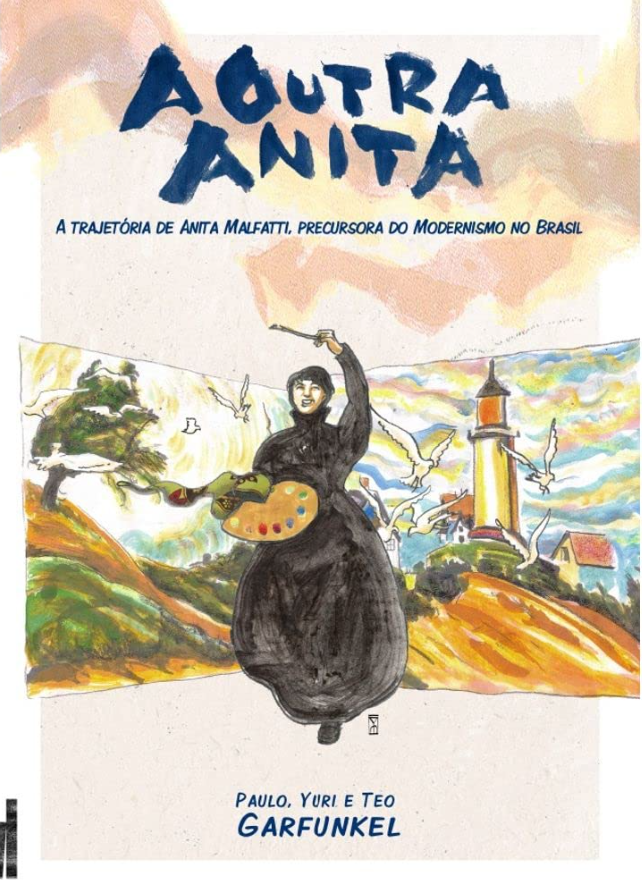 A Outra Anita : A Trajetória De Anita Malfatti, Precursora Do Modernismo No Brasil