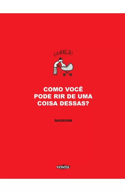 Como Você Pode Rir de Uma Coisa Dessas?