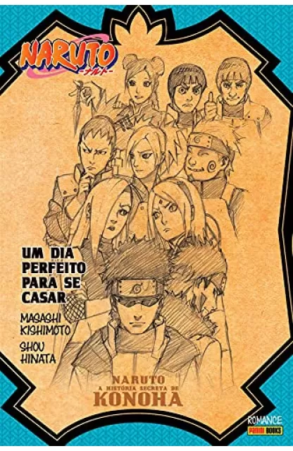 Naruto - A História Secreta de Konoha: Um Dia Perfeito Para Se Casar