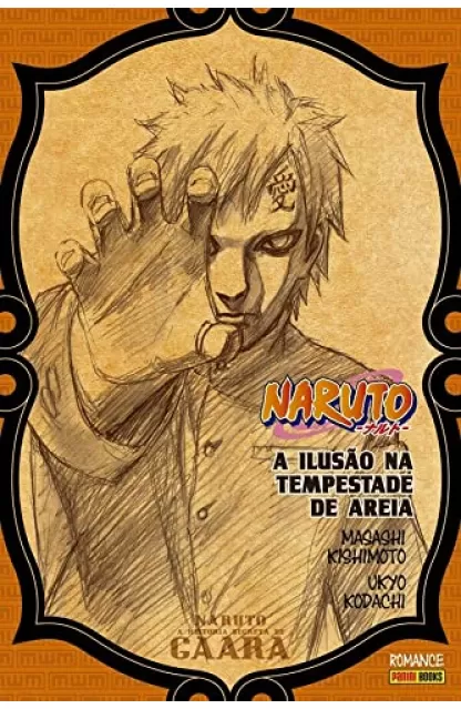 Naruto - A História Secreta de Gaara: A Ilusão Na Tempestade De Areia
