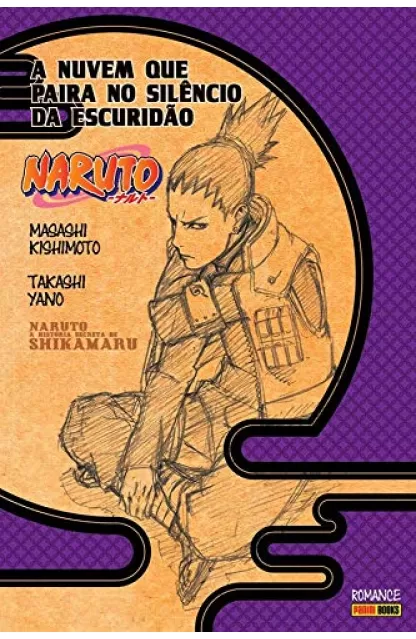Naruto - A História Secreta de Shikamaru: A Nuvem Que Paira No Silêncio Da Escuridão