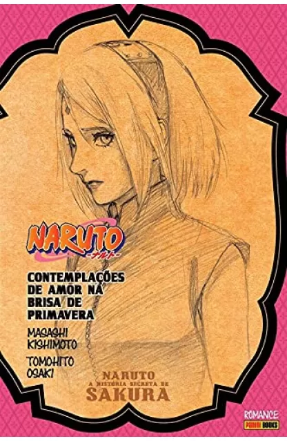 Naruto - A História Secreta de Sakura: Contemplações De Amor Na Brisa De Primavera