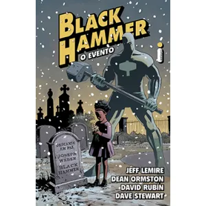 Black Hammer 2: O Evento