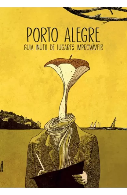 Porto Alegre: Guia Inútil de Lugares Improváveis