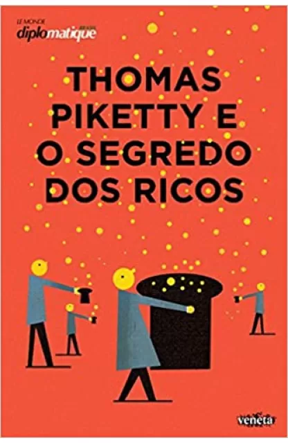 Thomas Piketty e o segredo dos ricos