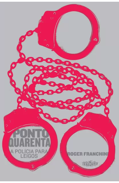 Ponto Quarenta: A polícia para leigos