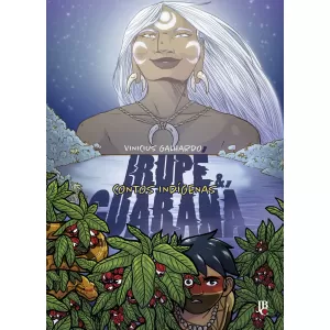 Contos Indígenas: Irupé e Guaraná