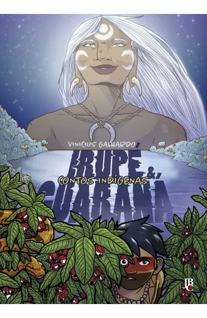 Contos Indígenas: Irupé e Guaraná