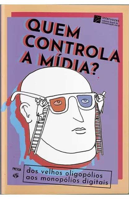 Quem controla a mídia?: Dos velhos oligopólios aos monopólios digitais