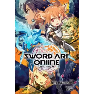 Sword Art Online (Novel) 27 Unital Ring VI